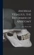 Andreas Vesalius, the Reformer of... - Bild 1