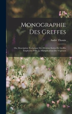 Monographie Des Greffes - Thouin, André