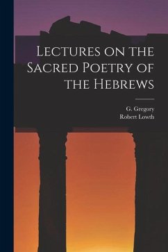 Lectures on the Sacred Poetry of the Hebrews - Gregory, G.; Lowth, Robert