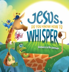 Jesus, Do You Know How To Whisper? - Kraemer, Rebecca