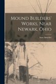 Mound Builders' Works, Near Newark, Ohio