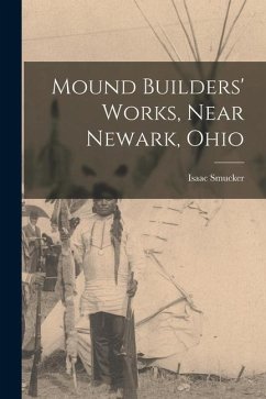 Mound Builders' Works, Near Newark, Ohio - Smucker, Isaac