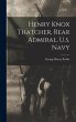 Henry Knox Thatcher, Rear Admiral, U.s.... - Bild 1