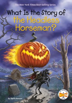 What Is the Story of the Headless Horseman? - Keenan, Sheila; Who Hq
