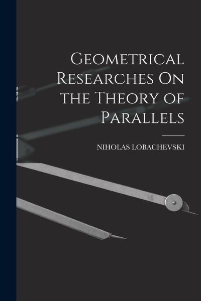 Geometrical Researches On the Theory of Parallels