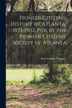 Cover Pioneer Citizens' History of Atlanta, 1833-1902. Pub. by the Pioneer Citizens' Society of Atlanta