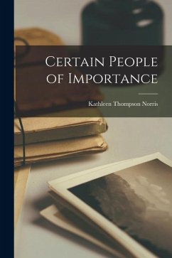 Certain People of Importance - Norris, Kathleen Thompson Certain People of Importance - Norris, Kathleen Thompson
