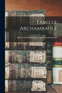 Famille Archambault - Louis Misael Arsael Archameault, Reve