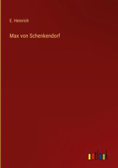 Max von Schenkendorf - Heinrich, E.
