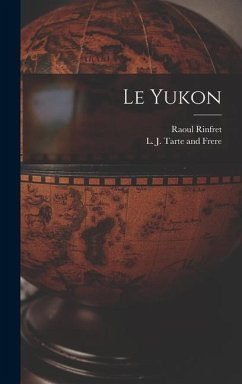 Le Yukon - Rinfret, Raoul