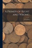 A Primer of Right and Wrong