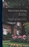 Western India: Reports Addressed to the Chambers of Commerce of Manchester, Liverpool, Blackburn, and Glasgow