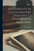 Des conflits de lois en matie&#768;re d'avaries et d'assurances maritimes