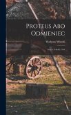 Proteus abo Odmieniec: Satyra z roku 1564