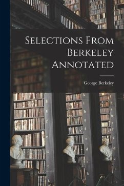 Selections From Berkeley Annotated - George, Berkeley