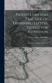 Patent Laws and Practice of Obtaining Letters Patent for Invention: In the United States and Foreig