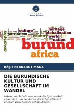 DIE BURUNDISCHE KULTUR UND GESELLSCHAFT IM WANDEL - Ntakarutimana, Régis