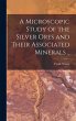 A Microscopic Study of the Silver Ores... - Bild 1