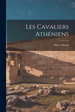 Les cavaliers athéniens - Martin, Albert