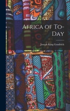 Africa of To-Day - Goodrich, Joseph King