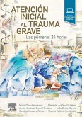 Atención inicial al trauma grave: Las primeras 24 horas Atención inicial al trauma grave: Las primeras 24 horas