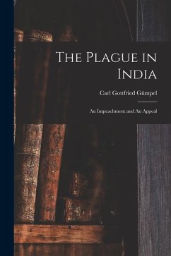 The Plague in India: An Impeachment and An Appeal - Gümpel, Carl Gottfried