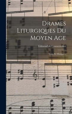 Drames Liturgiques Du Moyen Age - Coussemaker, Edmond De Drames Liturgiques Du Moyen Age - Coussemaker, Edmond De