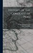 History of the Conquest of Peru; Volume... - Bild 1