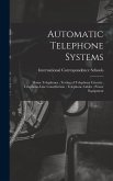 Automatic Telephone Systems; House Telephones; Testing of Telephone Circuits; Telephone-Line Construction; Telephone Cables; Power Equipment