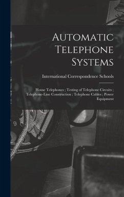 Automatic Telephone Systems; House Telephones; Testing of Telephone Circuits; Telephone-Line Construction; Telephone Cables; Power Equipment