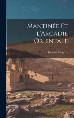 Cover Mantinée et l'Arcadie orientale