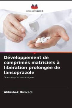 Développement de comprimés matriciels à libération prolongée de lansoprazole - Dwivedi, Abhishek