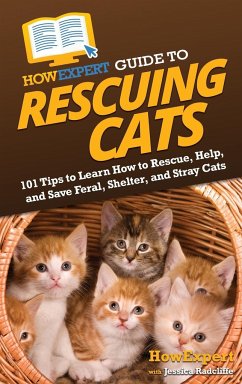 HowExpert Guide to Rescuing Cats - Howexpert; Radcliffe, Jessica