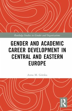 Gender and Academic Career Development in Central and Eastern Europe - Gorska, Anna M.