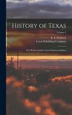 History of Texas; Fort Worth and the Texas Northwest Edition; Volume 2