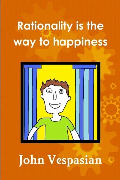 Rationality is the way to happiness - Vespasian, John