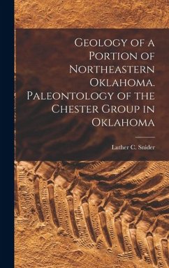 Cover Geology of a Portion of Northeastern Oklahoma. Paleontology of the Chester Group in Oklahoma
