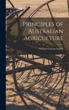 Principles of Australian Agriculture - Catton, Grasby William