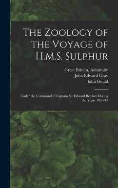 The Zoology of the Voyage of H.M.S. Sulphur: Under the Command of Captain Sir Edward Belcher During the Years 1836-42 - Gray, John Edward; Gould, John; Admiralty, Great Britain