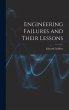 Engineering Failures and Their Lessons - Bild 1