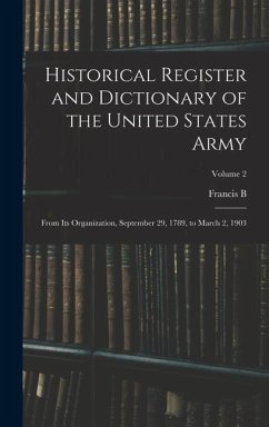 Historical Register and Dictionary of the United States Army - Heitman, Francis Bernard