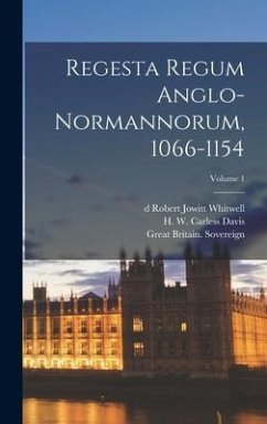 Regesta regum anglo-normannorum, 1066-1154; Volume 1 - Sovereign, Great Britain