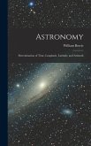 Astronomy: Determination of Time, Longitude, Latitude, and Azimuth