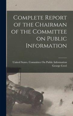 Cover Complete Report of the Chairman of the Committee on Public Information