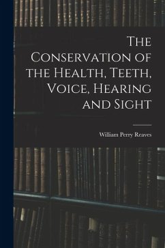 Cover The Conservation of the Health, Teeth, Voice, Hearing and Sight