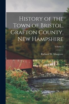 Cover History of the Town of Bristol, Grafton County, New Hampshire; Volume 2