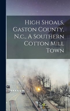 Cover High Shoals, Gaston County, N.c., A Southern Cotton Mill Town