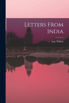 Letters From India - Wilson, Lady Letters From India - Wilson, Lady