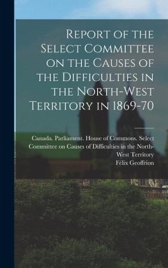 Cover Report of the Select Committee on the Causes of the Difficulties in the North-West Territory in 1869-70