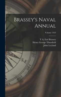 Brassey's Naval Annual; Volume 1923 - Leyland, John; Brassey, T. A. Earl; Thursfield, Henry George